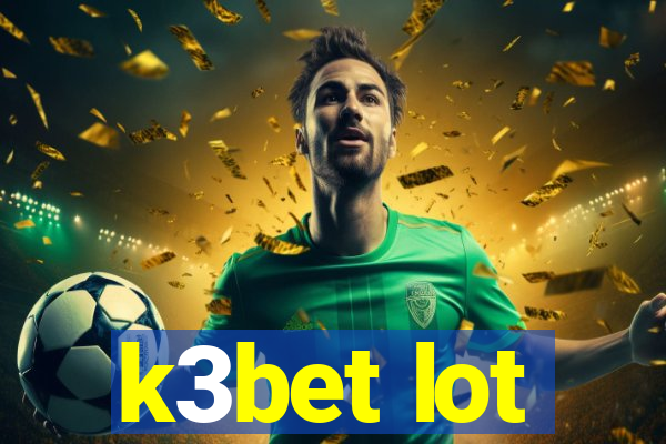 k3bet lot